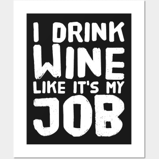 I drink wine like it's my job Posters and Art